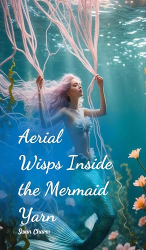 Aerial Wisps Inside the Mermaid Yarn von Swan Charm