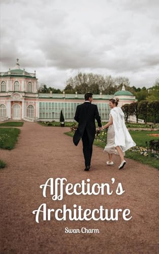 Affection's Architecture von Swan Charm Publishing
