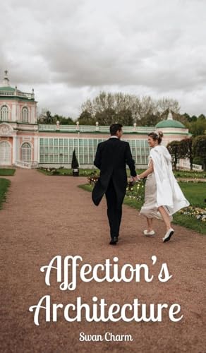 Affection's Architecture von Swan Charm Publishing