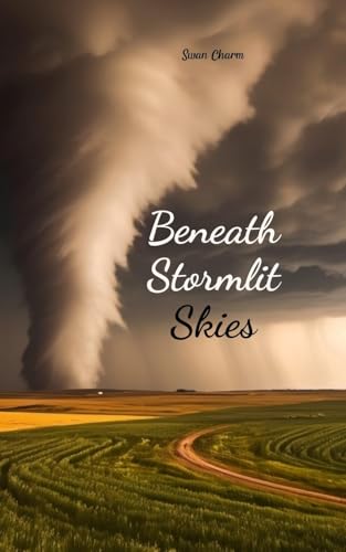 Beneath Stormlit Skies von Swan Charm Publishing