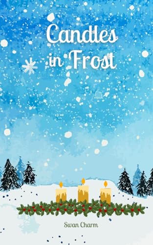 Candles in Frost von Swan Charm Publishing
