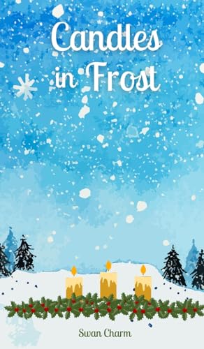 Candles in Frost von Swan Charm Publishing