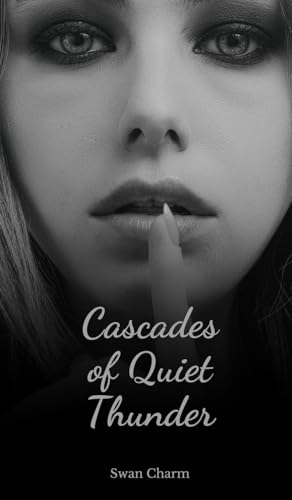 Cascades of Quiet Thunder von Swan Charm Publishing