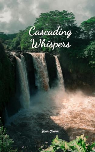 Cascading Whispers von Swan Charm Publishing