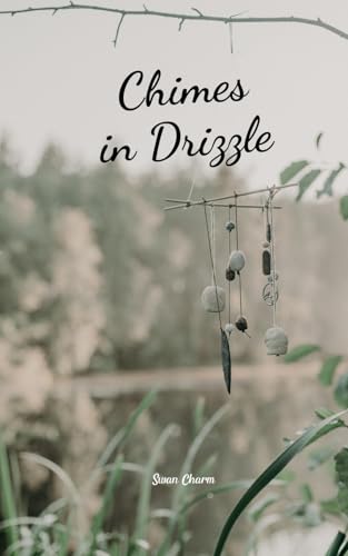 Chimes in Drizzle von Swan Charm Publishing