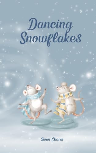 Dancing Snowflakes von Swan Charm Publishing