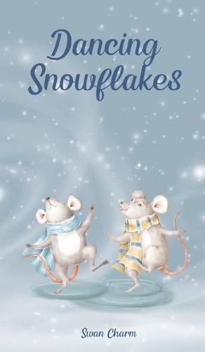 Dancing Snowflakes von Swan Charm Publishing