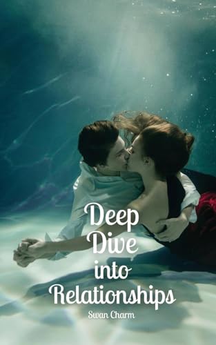 Deep Dive into Relationships von Swan Charm Publishing
