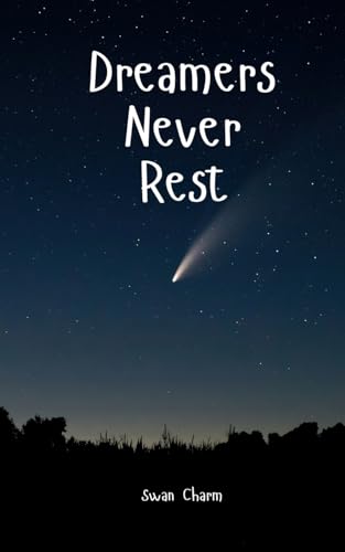 Dreamers Never Rest von Swan Charm Publishing