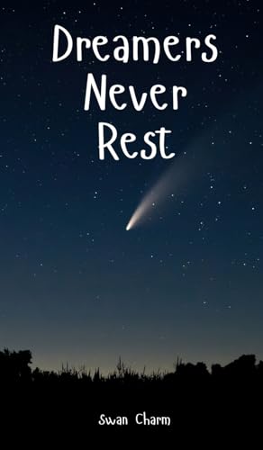 Dreamers Never Rest von Swan Charm Publishing
