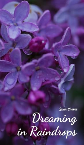 Dreaming in Raindrops von Swan Charm Publishing