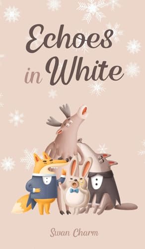 Echoes in White von Swan Charm Publishing