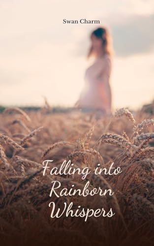 Falling into Rainborn Whispers von Swan Charm Publishing
