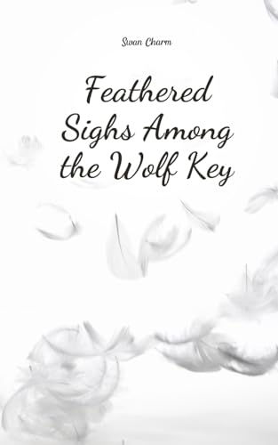 Feathered Sighs Among the Wolf Key von Swan Charm