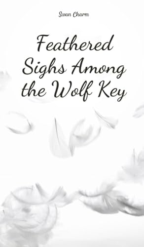 Feathered Sighs Among the Wolf Key von Swan Charm