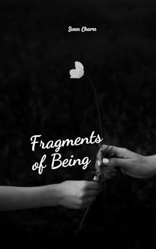 Fragments of Being von Swan Charm