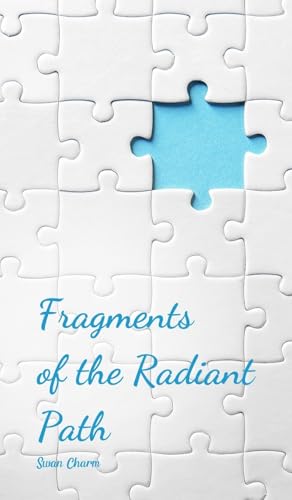 Fragments of the Radiant Path von Swan Charm