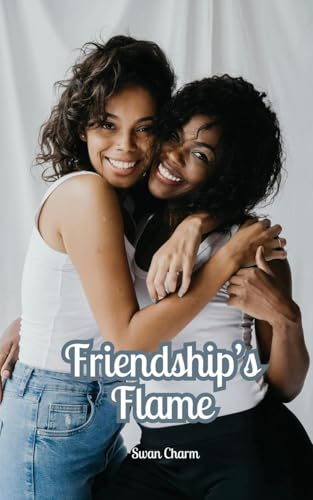 Friendship's Flame von Swan Charm Publishing