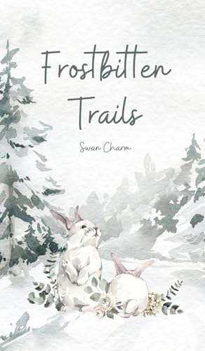 Frostbitten Trails von Swan Charm Publishing