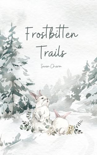 Frostbitten Trails von Swan Charm Publishing