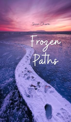 Frozen Paths von Swan Charm Publishing