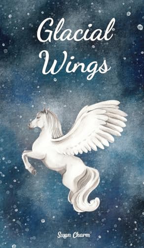 Glacial Wings von Swan Charm Publishing