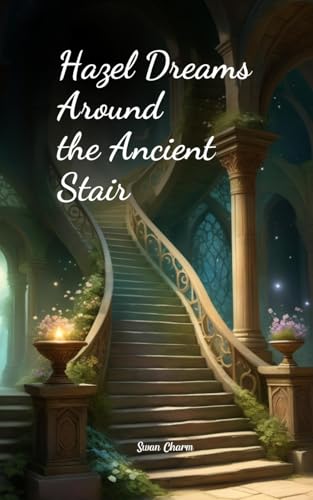 Hazel Dreams Around the Ancient Stair von Swan Charm