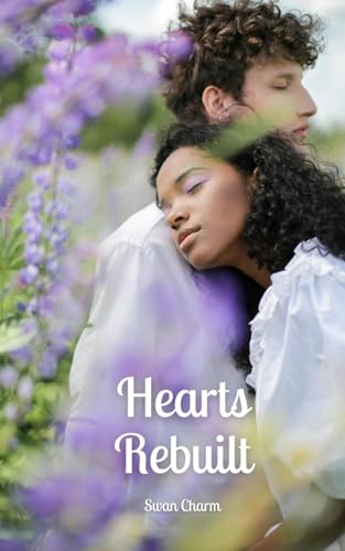 Hearts Rebuilt von Swan Charm Publishing