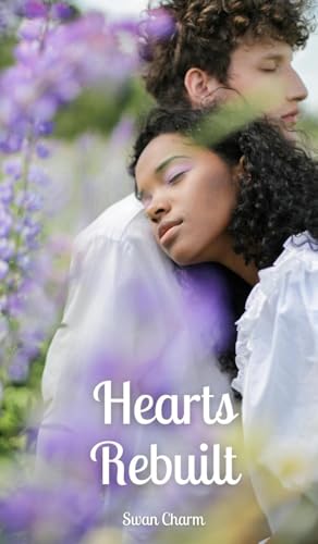 Hearts Rebuilt von Swan Charm Publishing