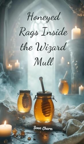 Honeyed Rags Inside the Wizard Mull von Swan Charm