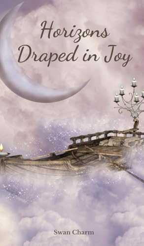 Horizons Draped in Joy von Swan Charm Publishing
