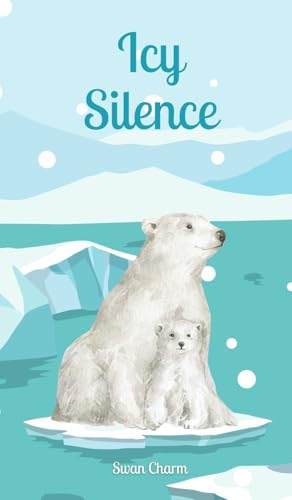 Icy Silence von Swan Charm Publishing