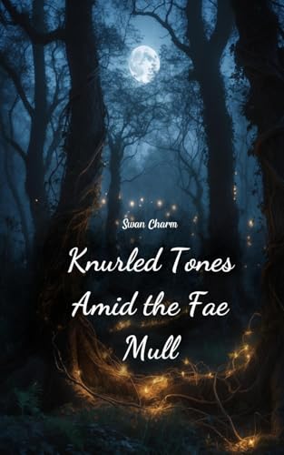 Knurled Tones Amid the Fae Mull von Swan Charm