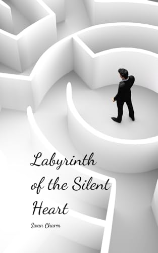 Labyrinth of the Silent Heart von Swan Charm