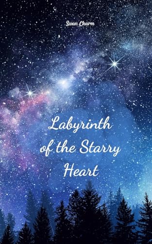 Labyrinth of the Starry Heart von Swan Charm