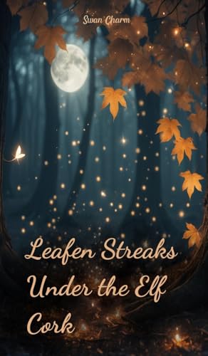 Leafen Streaks Under the Elf Cork von Swan Charm