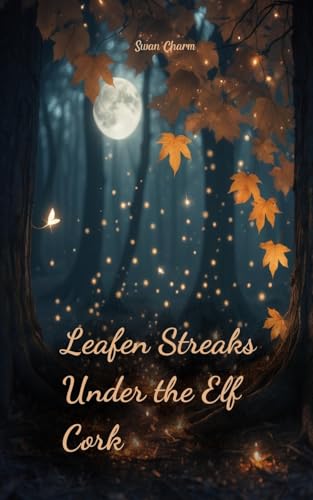 Leafen Streaks Under the Elf Cork von Swan Charm