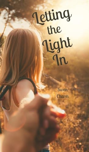 Letting the Light In von Swan Charm Publishing