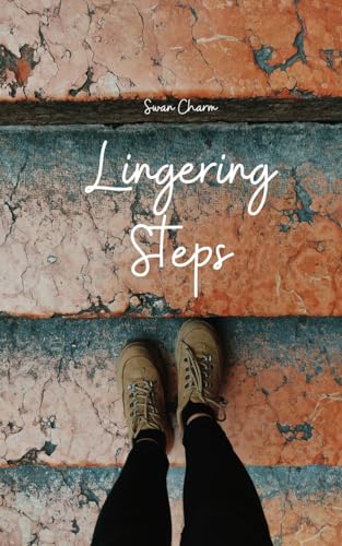 Lingering Steps von Swan Charm Publishing