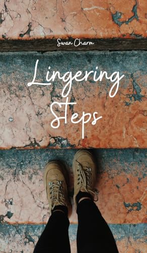 Lingering Steps von Swan Charm Publishing
