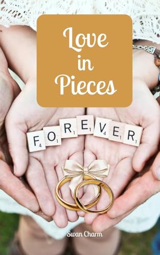 Love in Pieces von Swan Charm Publishing