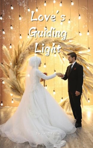 Love's Guiding Light von Swan Charm Publishing