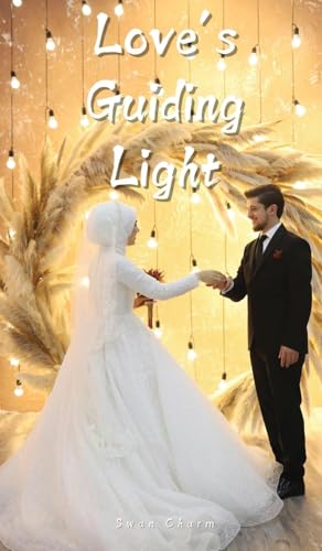 Love's Guiding Light von Swan Charm Publishing