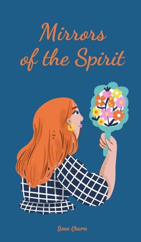 Mirrors of the Spirit Mirrors of the Spirit von Swan Charm