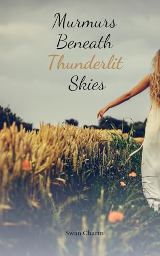 Murmurs Beneath Thunderlit Skies von Swan Charm Publishing