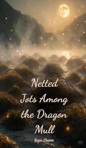 Netted Jots Among the Dragon Mull von Swan Charm