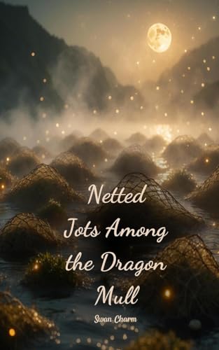 Netted Jots Among the Dragon Mull von Swan Charm