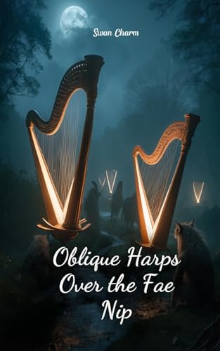 Oblique Harps Over the Fae Nip von Swan Charm