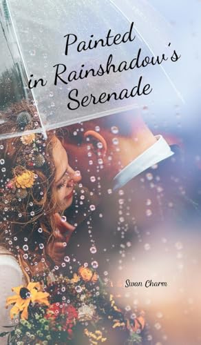 Painted in Rainshadow's Serenade von Swan Charm Publishing