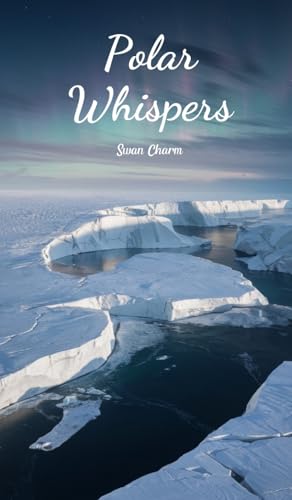 Polar Whispers von Swan Charm Publishing